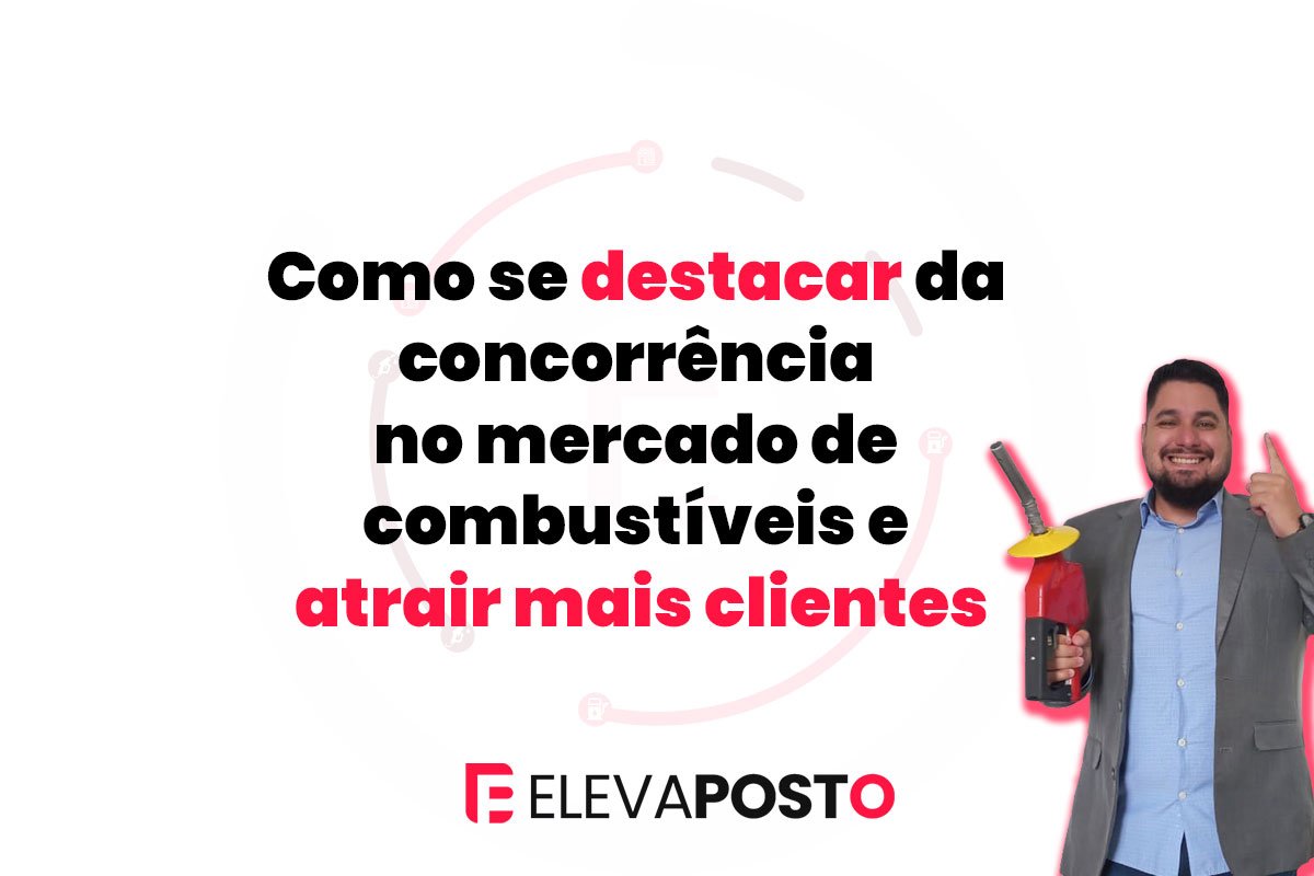 Como se destacar da concorrência no mercado de combustíveis e atrair mais clientes