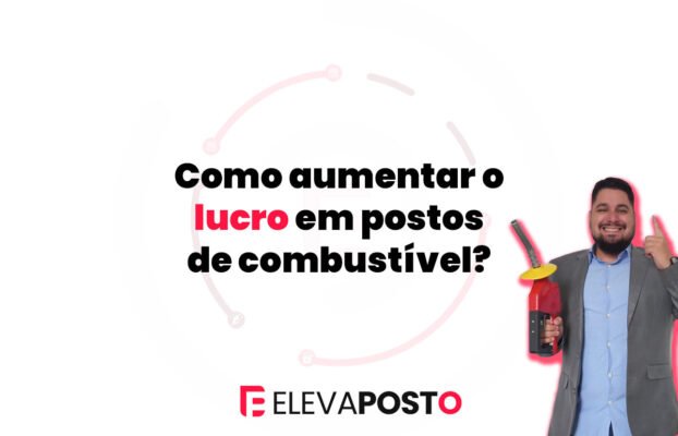Como aumentar o lucro em postos de combustível: estratégias para melhorar margem e resultado