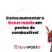 ticket médio posto combustível