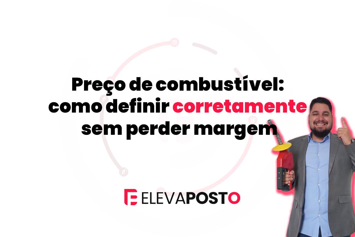 Preço de combustível: como definir corretamente sem perder margem